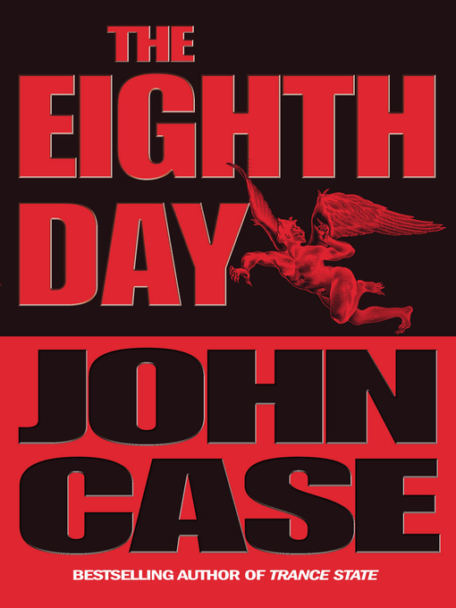 Title details for The Eighth Day by John Case - Available